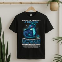 Funny Dragon 5 Signs I'm Probably A Dragon T-Shirt