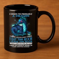 Funny Dragon 5 Signs I'm Probably A Dragon 11oz C Handle Ceramic Mug