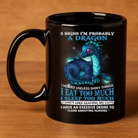 Funny Dragon 5 Signs I'm Probably A Dragon 11oz C Handle Ceramic Mug