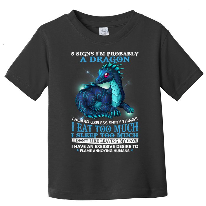 Funny Dragon 5 Signs I'm Probably A Dragon Toddler T-Shirt