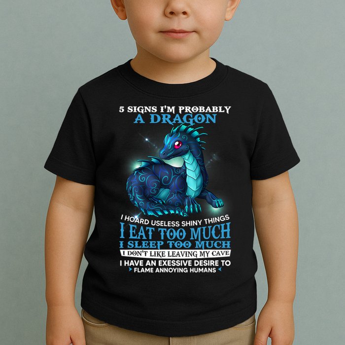 Funny Dragon 5 Signs I'm Probably A Dragon Toddler T-Shirt