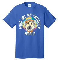 Funny Dogs Are My Favorite People Cute Gift Tall T-Shirt