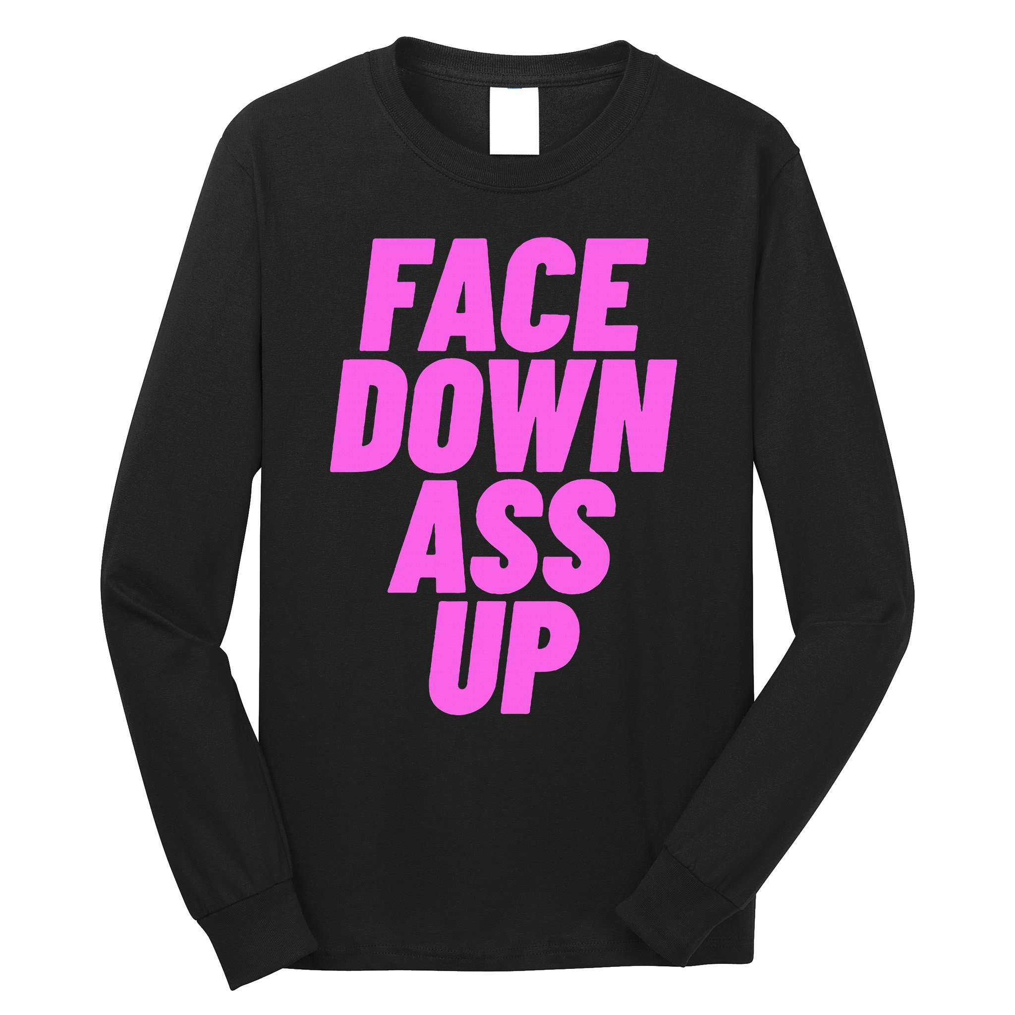 Face Down Ass Up Bimbo Long Sleeve Shirt