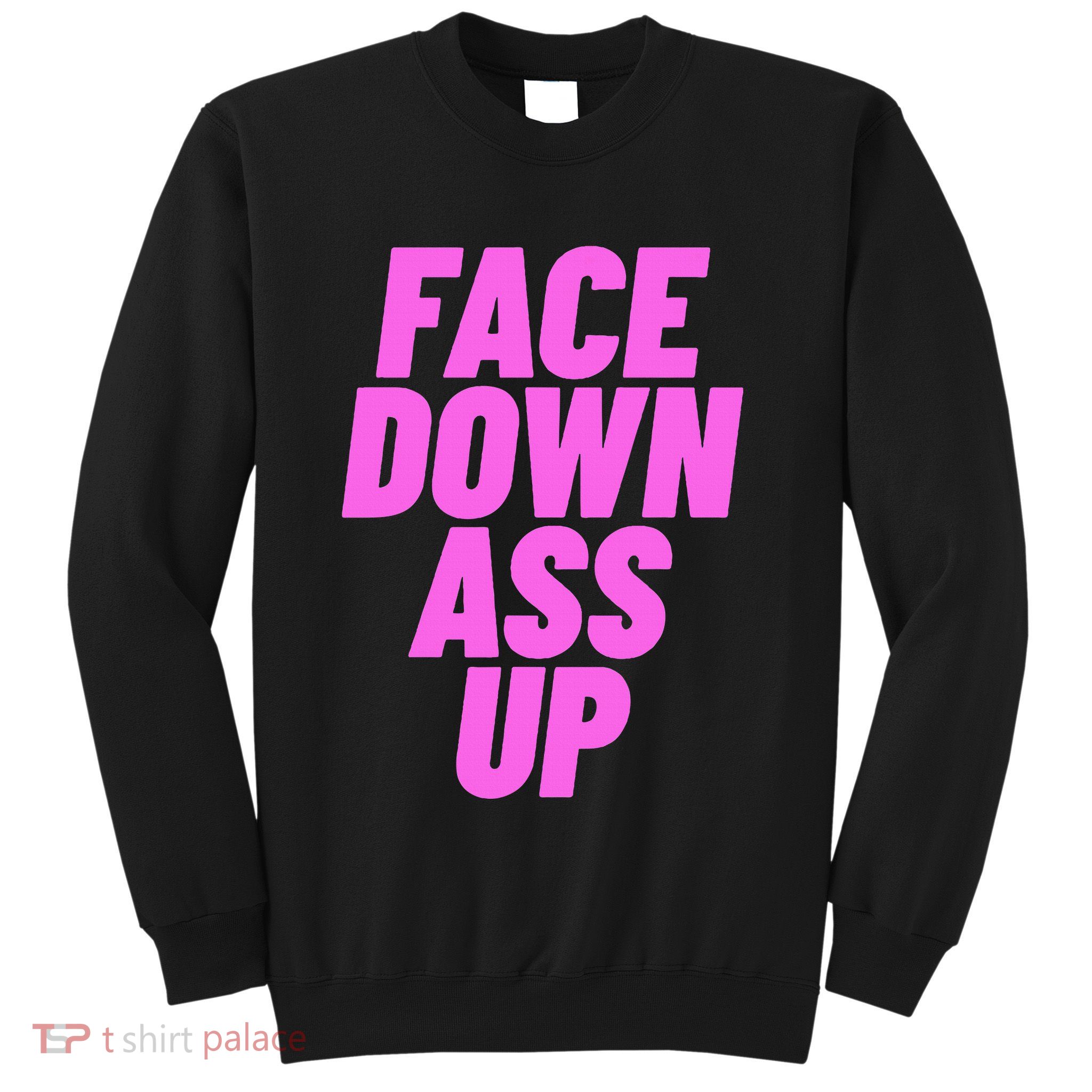 Face Down Ass Up Bimbo Sweatshirt