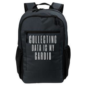 Funny Data Analyst Collecting Data Is My Cardio Daily Commute Backpack