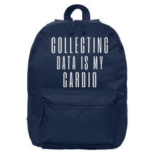 Funny Data Analyst Collecting Data Is My Cardio 16 in Basic Backpack