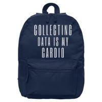 Funny Data Analyst Collecting Data Is My Cardio 16 in Basic Backpack