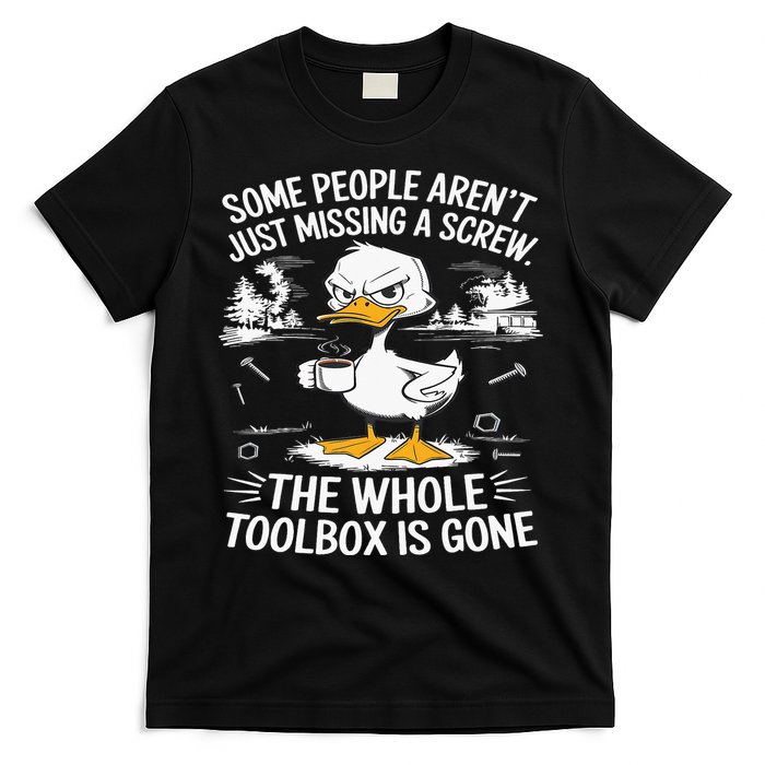 Funny Duck Aren't Missing A Screw The Whole Toolbox Is Gone T-Shirt