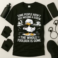 Funny Duck Aren't Missing A Screw The Whole Toolbox Is Gone T-Shirt