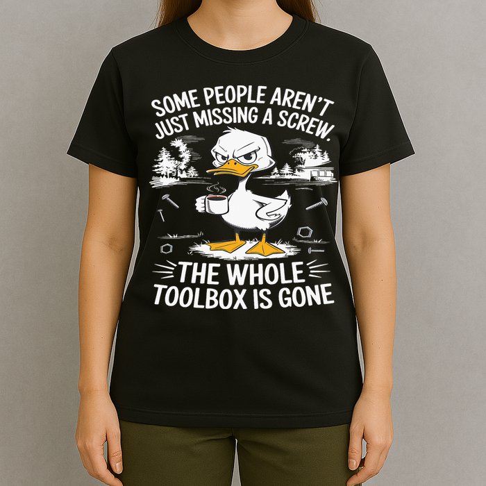 Funny Duck Aren't Missing A Screw The Whole Toolbox Is Gone T-Shirt