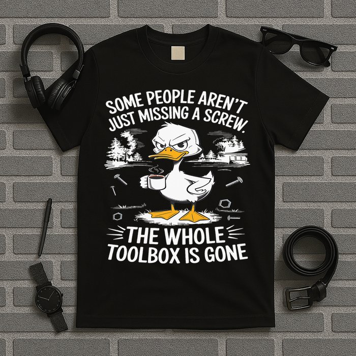 Funny Duck Aren't Missing A Screw The Whole Toolbox Is Gone T-Shirt