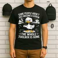 Funny Duck Aren't Missing A Screw The Whole Toolbox Is Gone T-Shirt