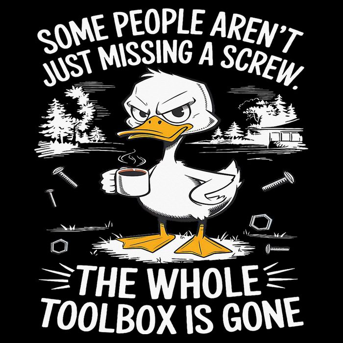 Funny Duck Aren't Missing A Screw The Whole Toolbox Is Gone T-Shirt