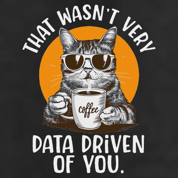 Funny Data Analyst Geek That Wasn't Very Data Driven Of You 7 Panel Mesh Trucker Snapback Hat