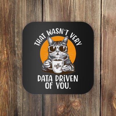 Funny Data Analyst Geek That Wasn't Very Data Driven Of You Coaster
