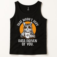 Funny Data Analyst Geek That Wasn't Very Data Driven Of You Tank Top