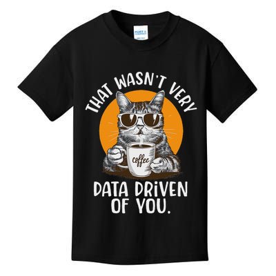 Funny Data Analyst Geek That Wasn't Very Data Driven Of You Kids T-Shirt
