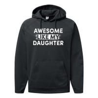 FatherS Day Awesome Like My Daughter Funny Dad Performance Fleece Hoodie