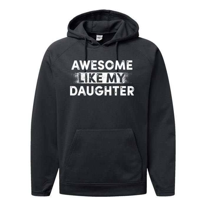 FatherS Day Awesome Like My Daughter Funny Dad Performance Fleece Hoodie