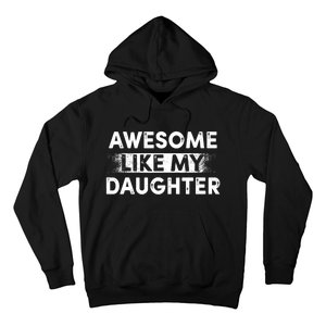 FatherS Day Awesome Like My Daughter Funny Dad Hoodie