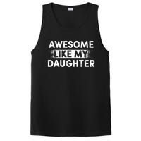 FatherS Day Awesome Like My Daughter Funny Dad PosiCharge Competitor Tank