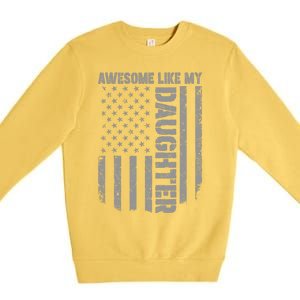 FatherS Day Awesome Like My Daughter Us American Flag Premium Crewneck Sweatshirt