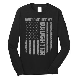 FatherS Day Awesome Like My Daughter Us American Flag Long Sleeve Shirt