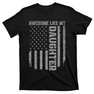 FatherS Day Awesome Like My Daughter Us American Flag T-Shirt