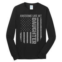 FatherS Day Awesome Like My Daughter Us American Flag Tall Long Sleeve T-Shirt