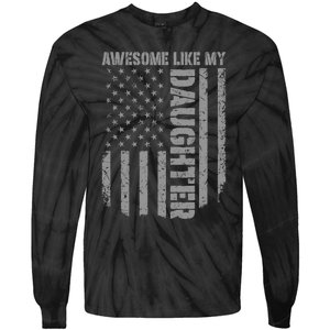 FatherS Day Awesome Like My Daughter Us American Flag Tie-Dye Long Sleeve Shirt