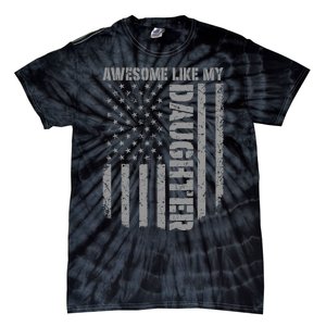 FatherS Day Awesome Like My Daughter Us American Flag Tie-Dye T-Shirt