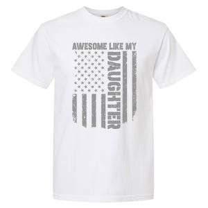 FatherS Day Awesome Like My Daughter Us American Flag Garment-Dyed Heavyweight T-Shirt