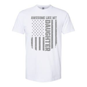 FatherS Day Awesome Like My Daughter Us American Flag Softstyle CVC T-Shirt