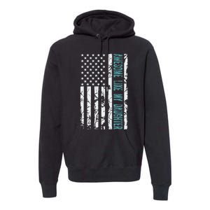 FatherS Day Awesome Like My Daughter With Us American Flag Premium Hoodie