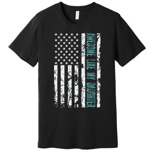 FatherS Day Awesome Like My Daughter With Us American Flag Premium T-Shirt