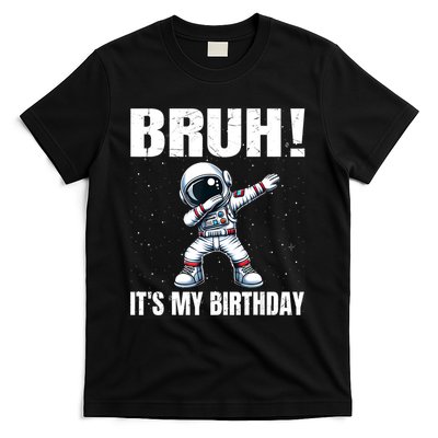 Funny Dabbing Astronaut Birthday Bruh It's My Birthday Boy  T-Shirt