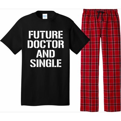 Future Doctor And Single Funny Medical School Student Funny Gift Pajama Set