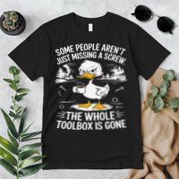 Funny Duck Arent Missing A Screw The Whole Toolbox Is Gone Premium T-Shirt