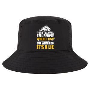 Fishing don't always tell people where fish when it's a lie Cool Comfort Performance Bucket Hat