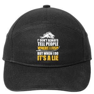 Fishing don't always tell people where fish when it's a lie 7-Panel Snapback Hat