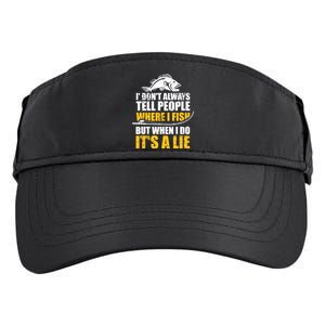 Fishing don't always tell people where fish when it's a lie Adult Drive Performance Visor