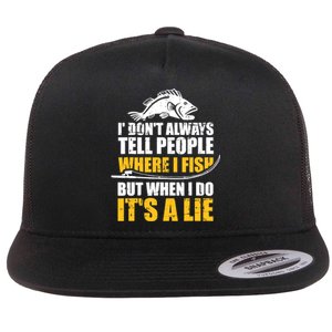 Fishing don't always tell people where fish when it's a lie Flat Bill Trucker Hat