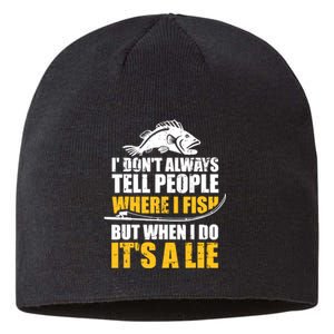 Fishing don't always tell people where fish when it's a lie Sustainable Beanie