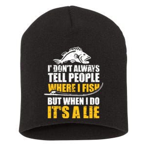 Fishing don't always tell people where fish when it's a lie Short Acrylic Beanie