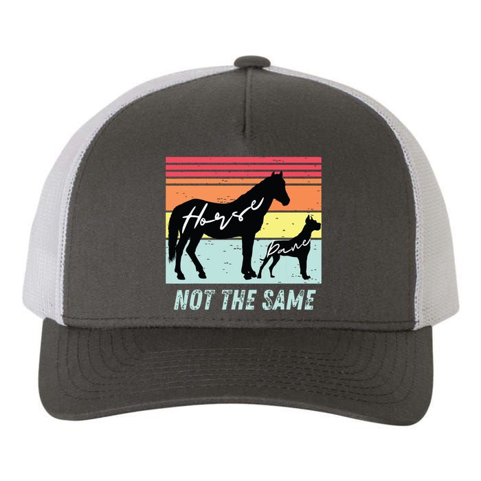 Funny Dog And Horse Lovers Great Dane Not The Same Humorous Yupoong Adult 5-Panel Trucker Hat