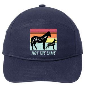 Funny Dog And Horse Lovers Great Dane Not The Same Humorous 7-Panel Snapback Hat