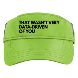 Funny Data Analyst That WasnT Very Data Driven Of You Adult Drive Performance Visor