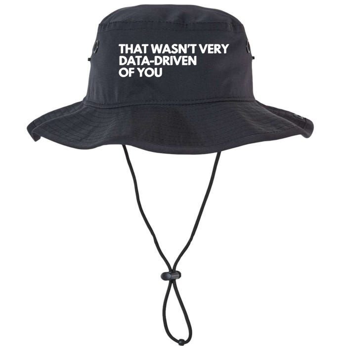 Funny Data Analyst That WasnT Very Data Driven Of You Legacy Cool Fit Booney Bucket Hat