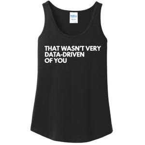 Funny Data Analyst That WasnT Very Data Driven Of You Ladies Essential Tank