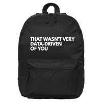 Funny Data Analyst That WasnT Very Data Driven Of You 16 in Basic Backpack